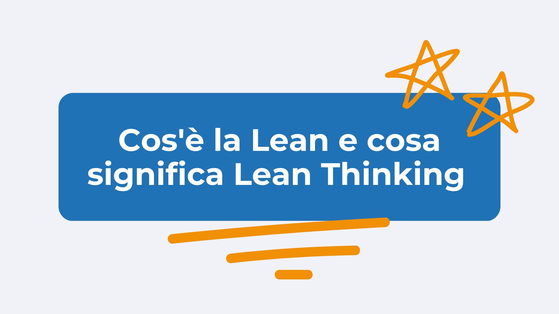Cos'è la Lean e cosa significa Lean Thinking